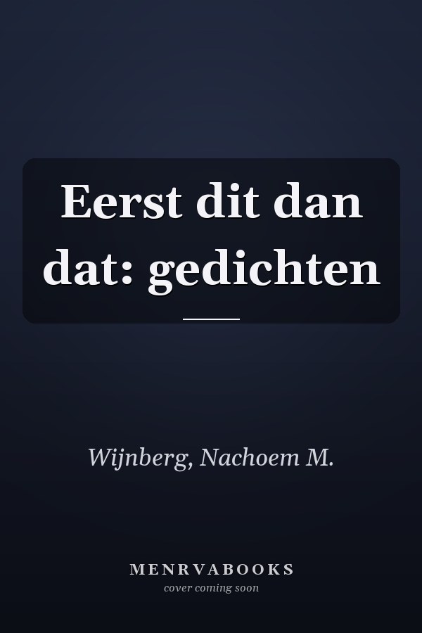 Eerst dit dan dat: gedichten