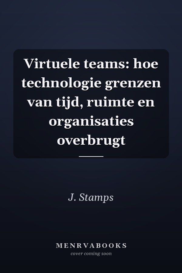Virtuele teams: hoe technologie grenzen van tijd, ruimte en organisaties overbrugt
