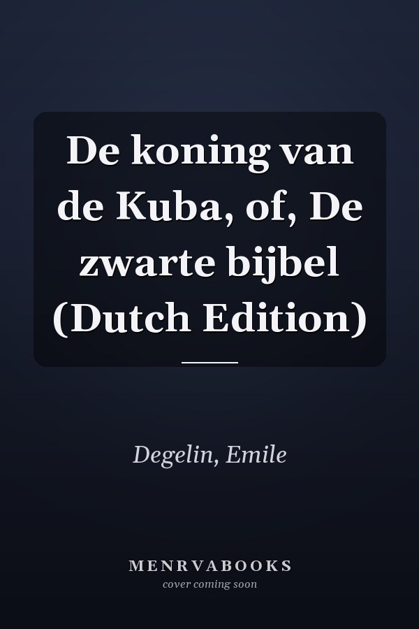 De koning van de Kuba, of, De zwarte bijbel (Dutch Edition)