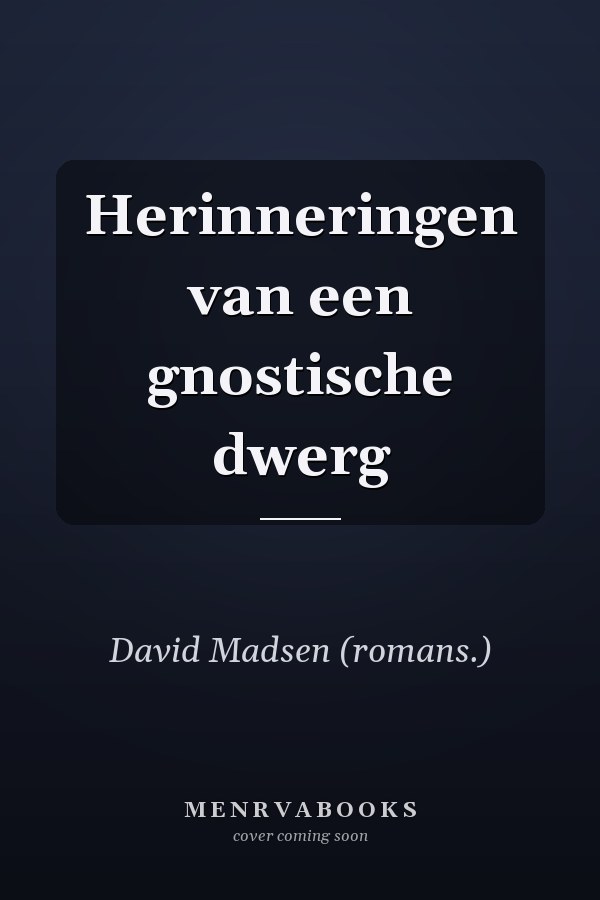 Herinneringen van een gnostische dwerg
