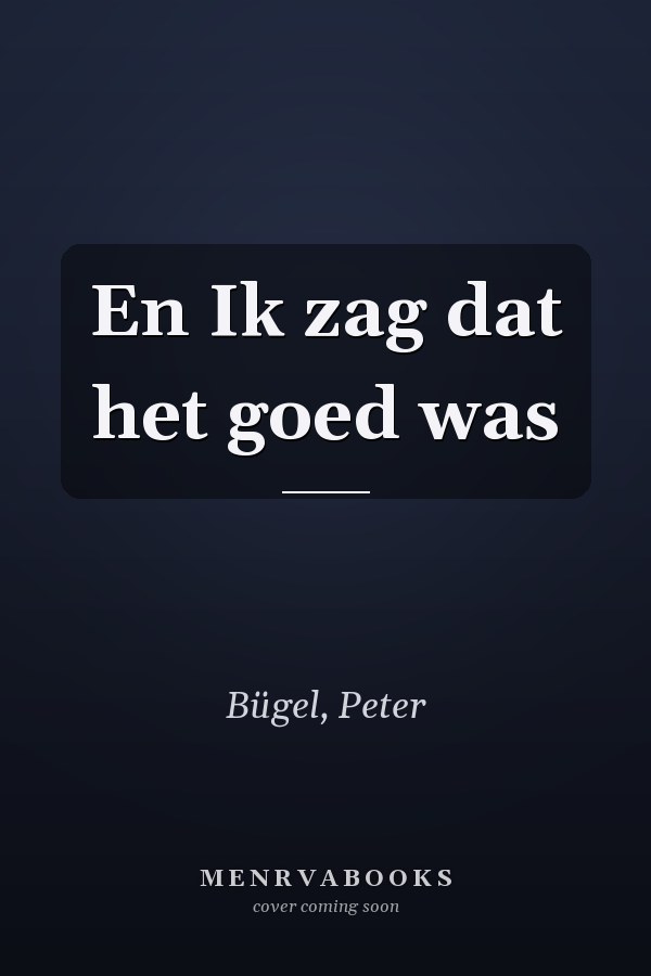 En Ik zag dat het goed was