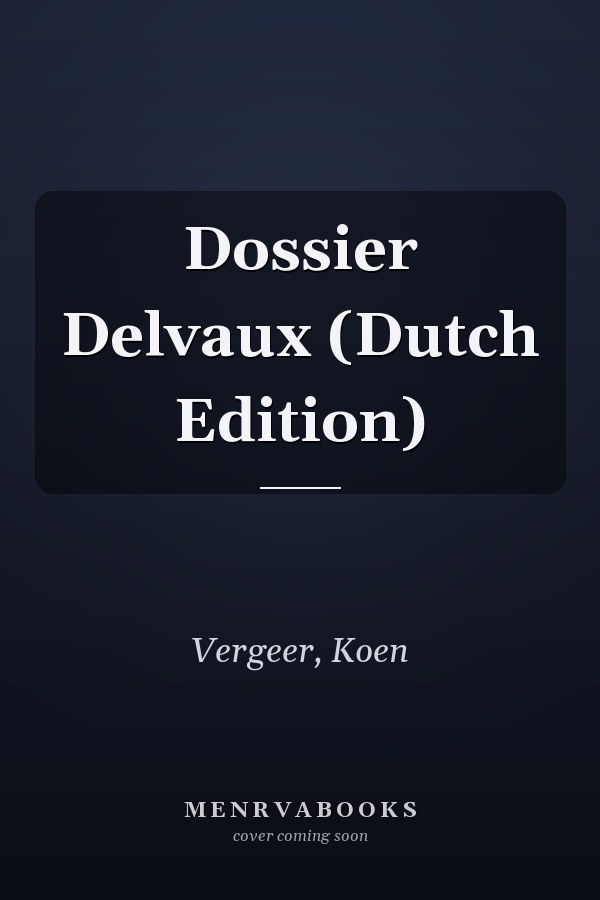 Dossier Delvaux (Dutch Edition)
