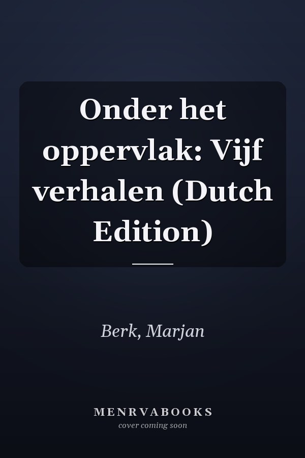Onder het oppervlak: Vijf verhalen (Dutch Edition)
