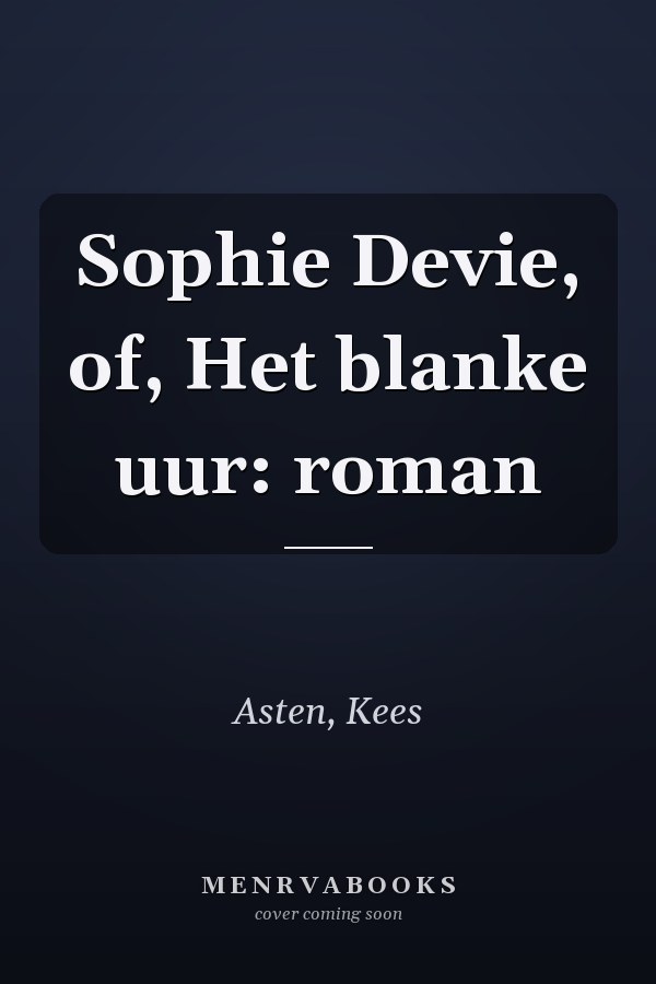Sophie Devie, of, Het blanke uur: roman