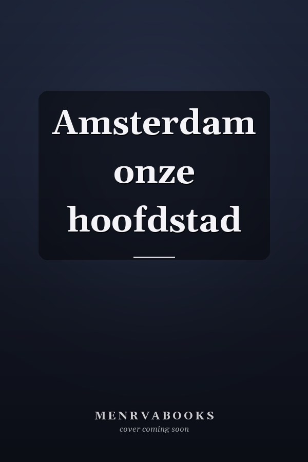 Amsterdam onze hoofdstad