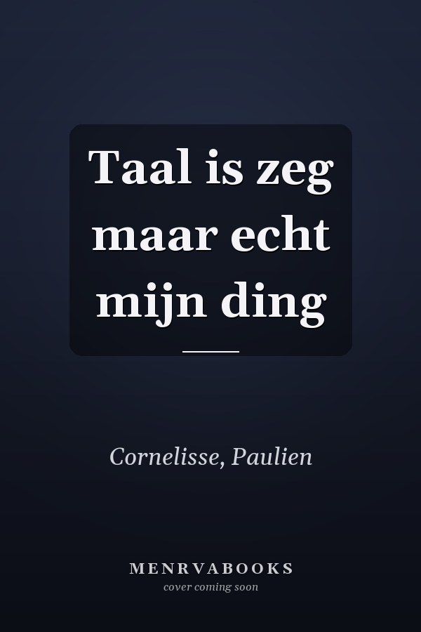 Taal is zeg maar echt mijn ding