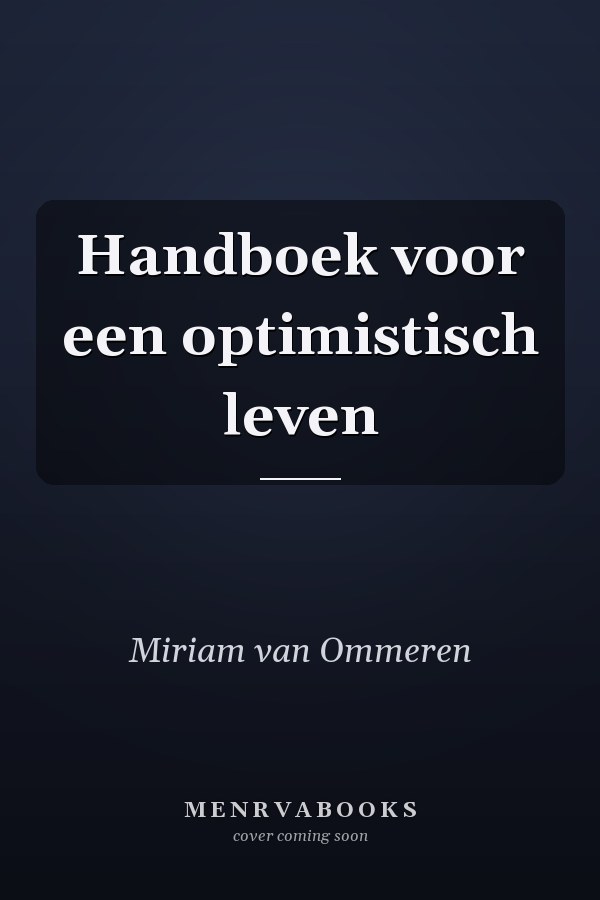 Handboek voor een optimistisch leven