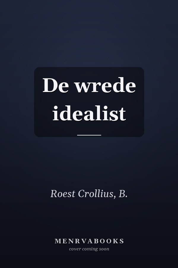 De wrede idealist