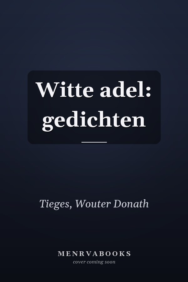 Witte adel: gedichten