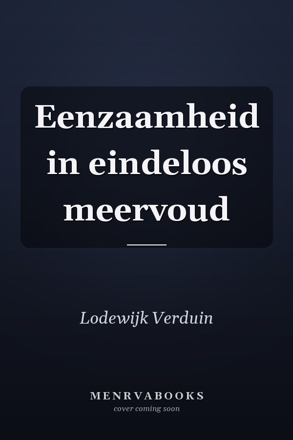 Eenzaamheid in eindeloos meervoud