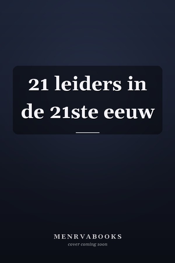 21 leiders in de 21ste eeuw