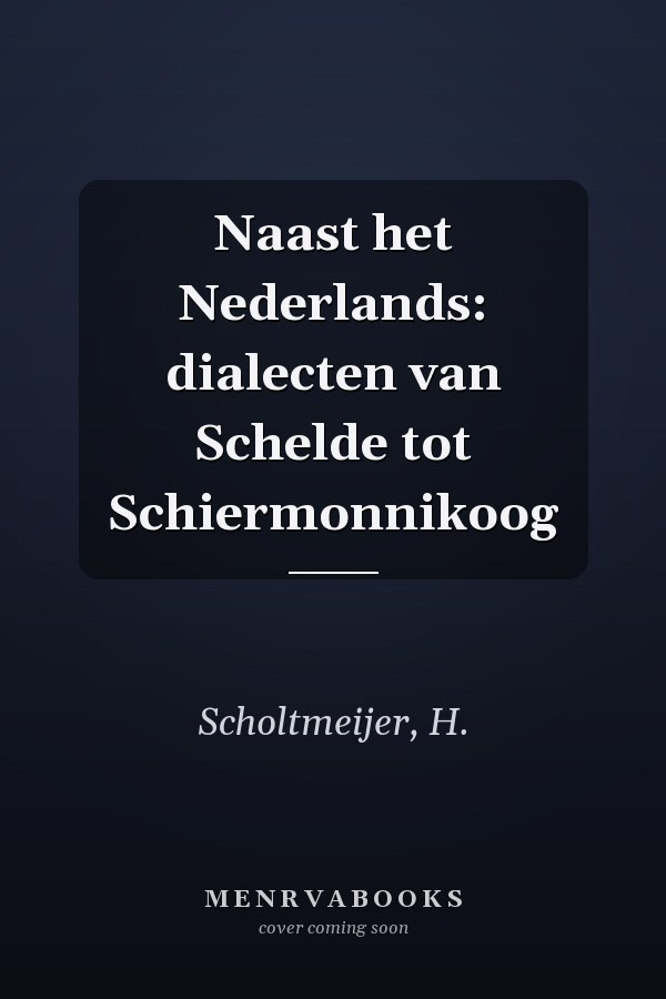Naast het Nederlands: dialecten van Schelde tot Schiermonnikoog
