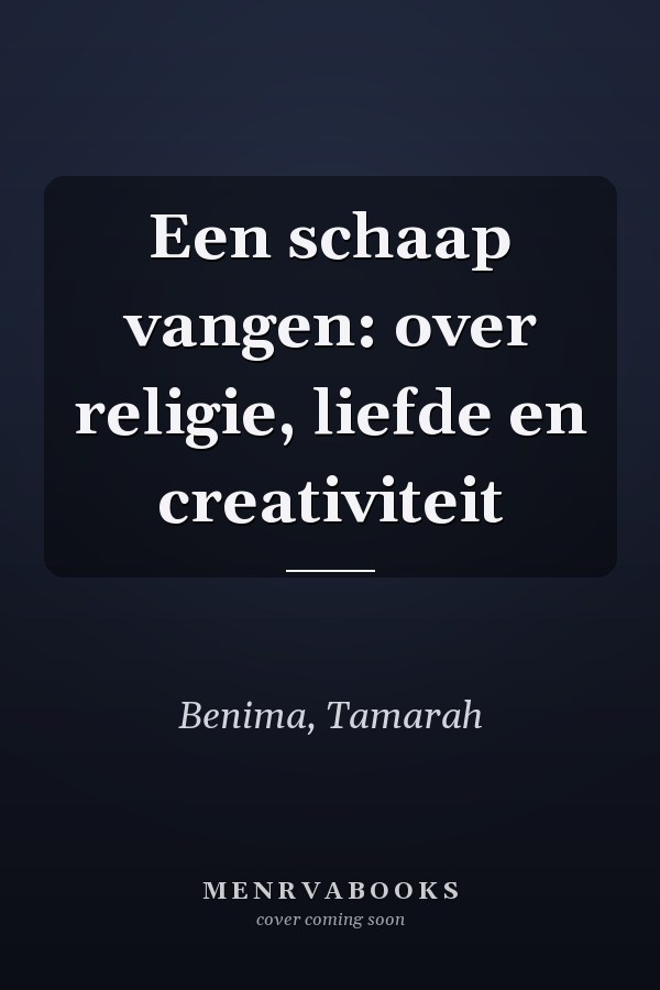 Een schaap vangen: over religie, liefde en creativiteit