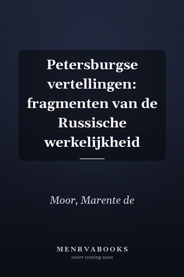 Petersburgse vertellingen: fragmenten van de Russische werkelijkheid