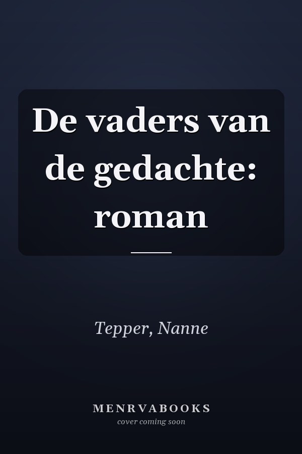 De vaders van de gedachte: roman