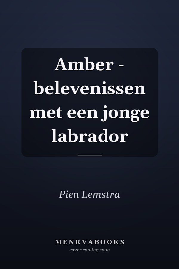 Amber - belevenissen met een jonge labrador