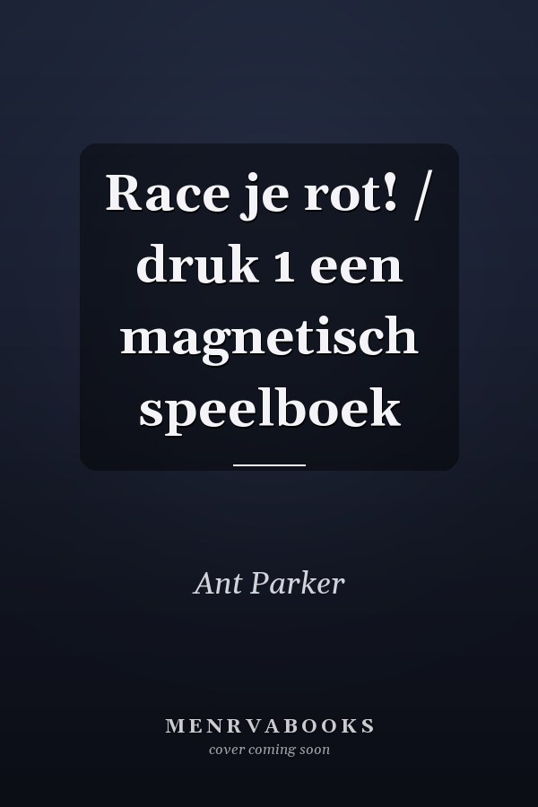 Race je rot! / druk 1 een magnetisch speelboek