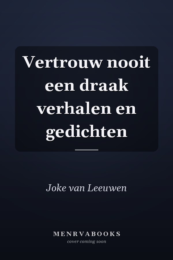 Vertrouw nooit een draak verhalen en gedichten