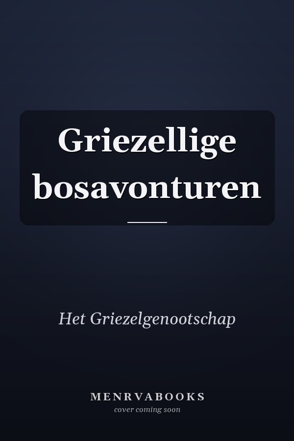 Griezellige bosavonturen