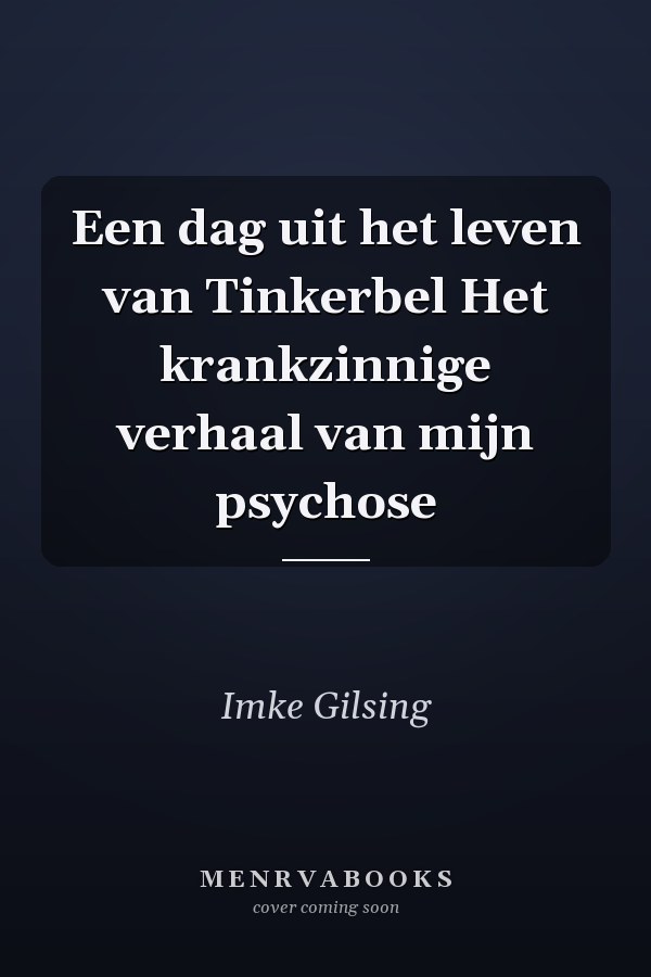 Een dag uit het leven van Tinkerbel Het krankzinnige verhaal van mijn psychose