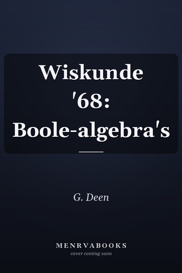 Wiskunde '68: Boole-algebra's