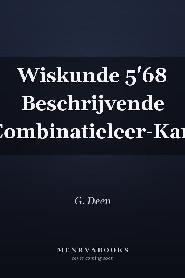 Wiskunde 5'68 Beschrijvende statistiek-Combinatieleer-Kansrekening