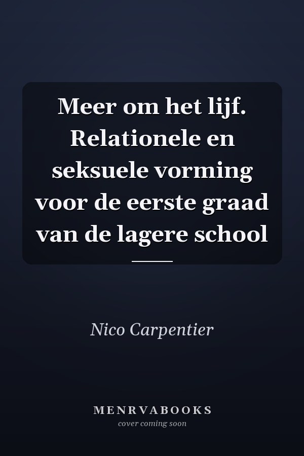 Meer om het lijf. Relationele en seksuele vorming voor de eerste graad van de lagere school