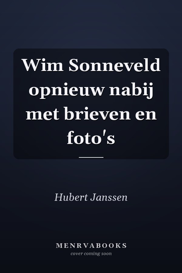Wim Sonneveld opnieuw nabij met brieven en foto's
