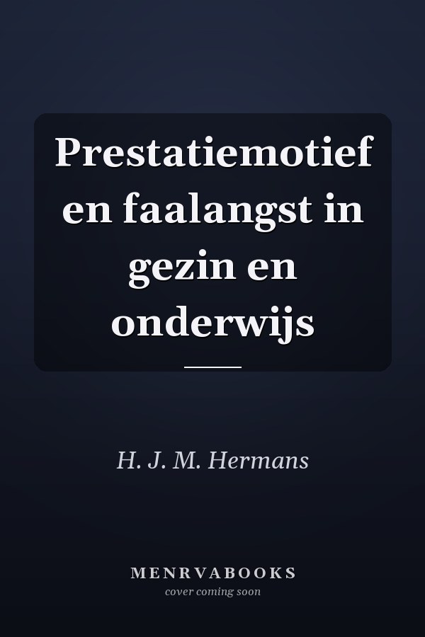 Prestatiemotief en faalangst in gezin en onderwijs