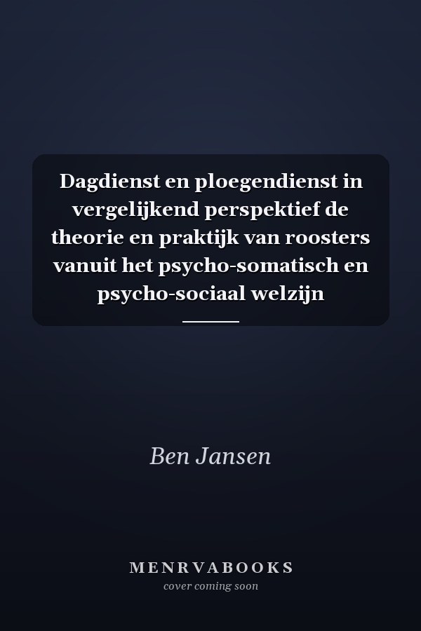 Dagdienst en ploegendienst in vergelijkend perspektief de theorie en praktijk van roosters vanuit het psycho-somatisch en psycho-sociaal welzijn