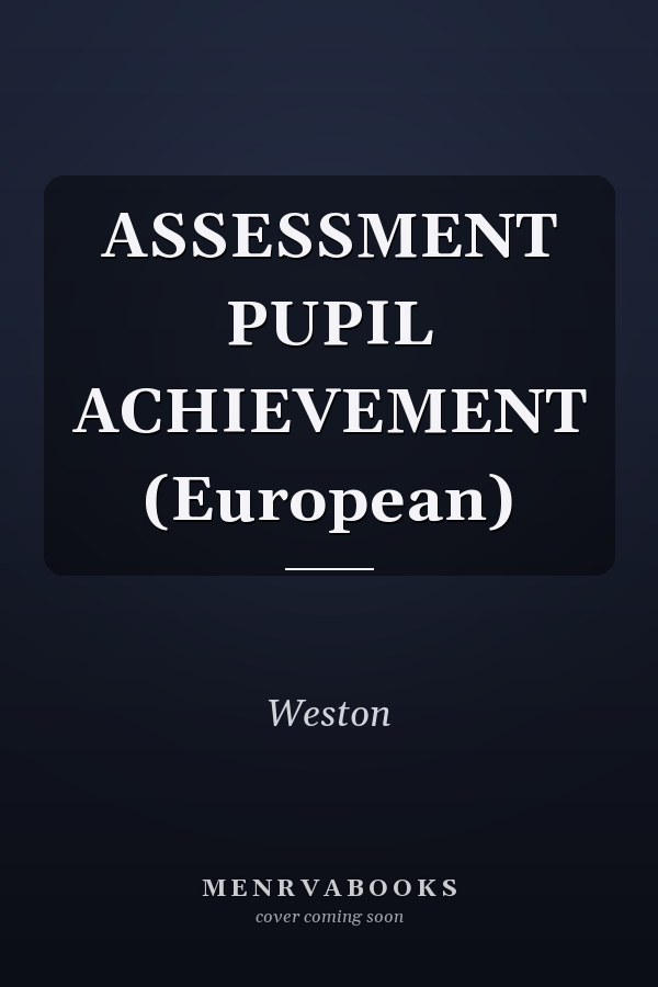 ASSESSMENT PUPIL ACHIEVEMENT (European)