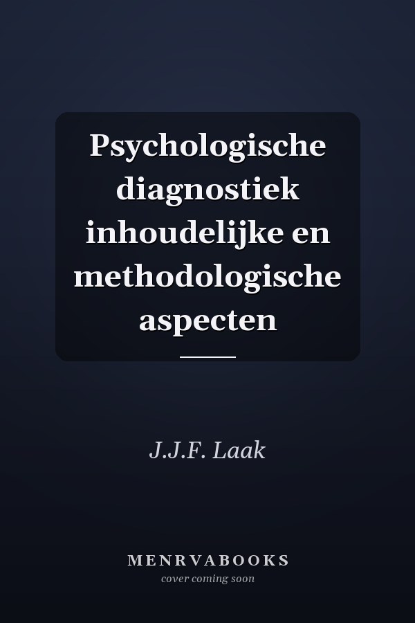 Psychologische diagnostiek inhoudelijke en methodologische aspecten
