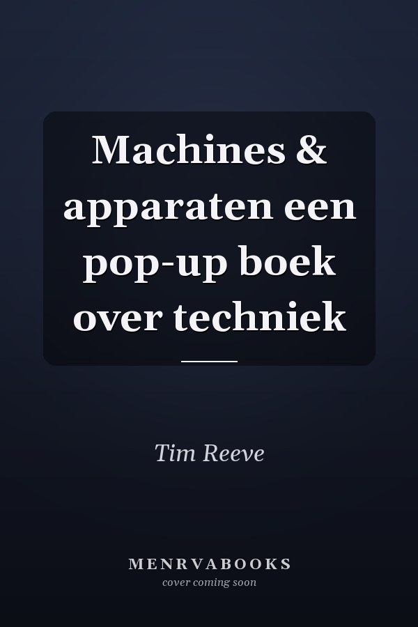Machines & apparaten een pop-up boek over techniek