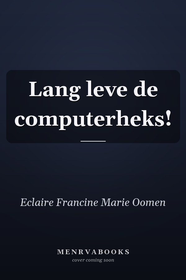 Lang leve de computerheks!