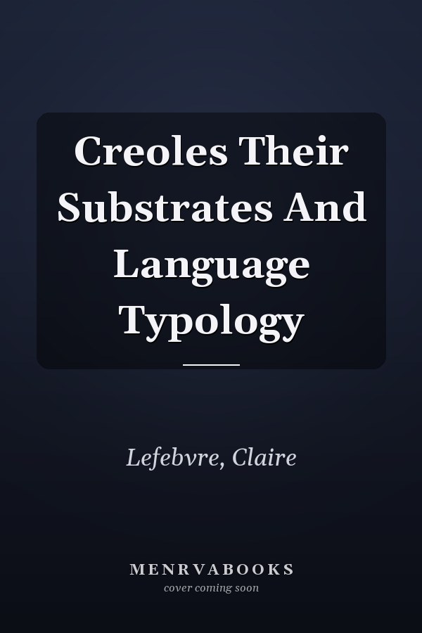 Creoles Their Substrates And Language Typology
