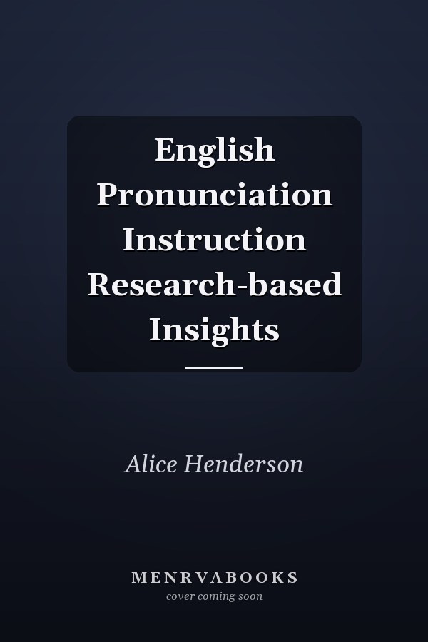 English Pronunciation Instruction Research-based Insights