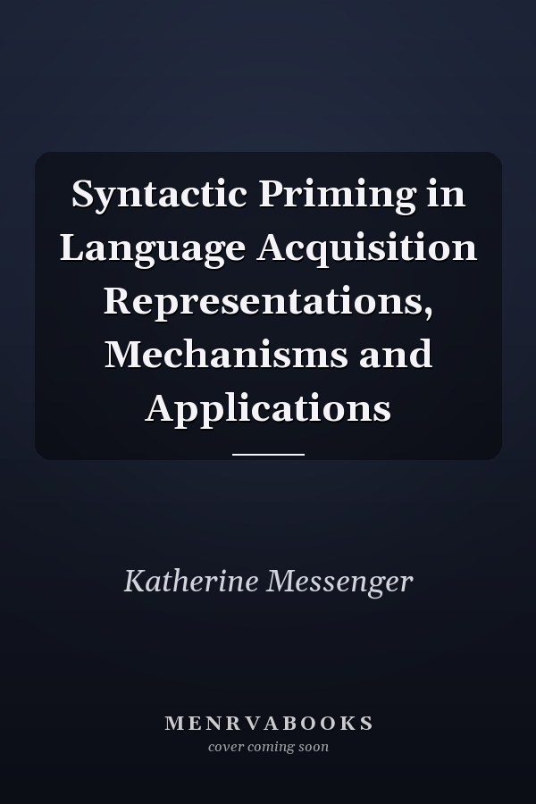 Syntactic Priming in Language Acquisition Representations, Mechanisms and Applications