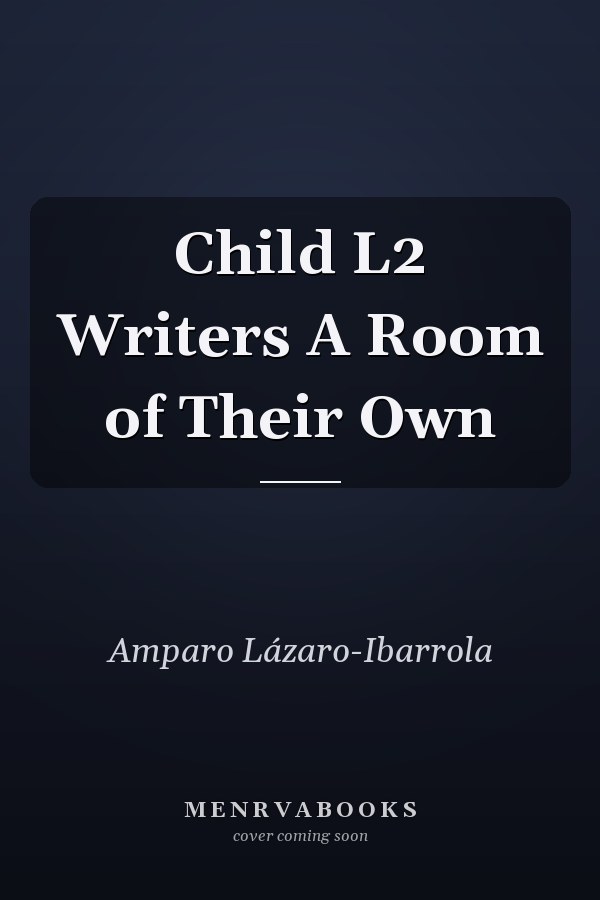 Child L2 Writers A Room of Their Own