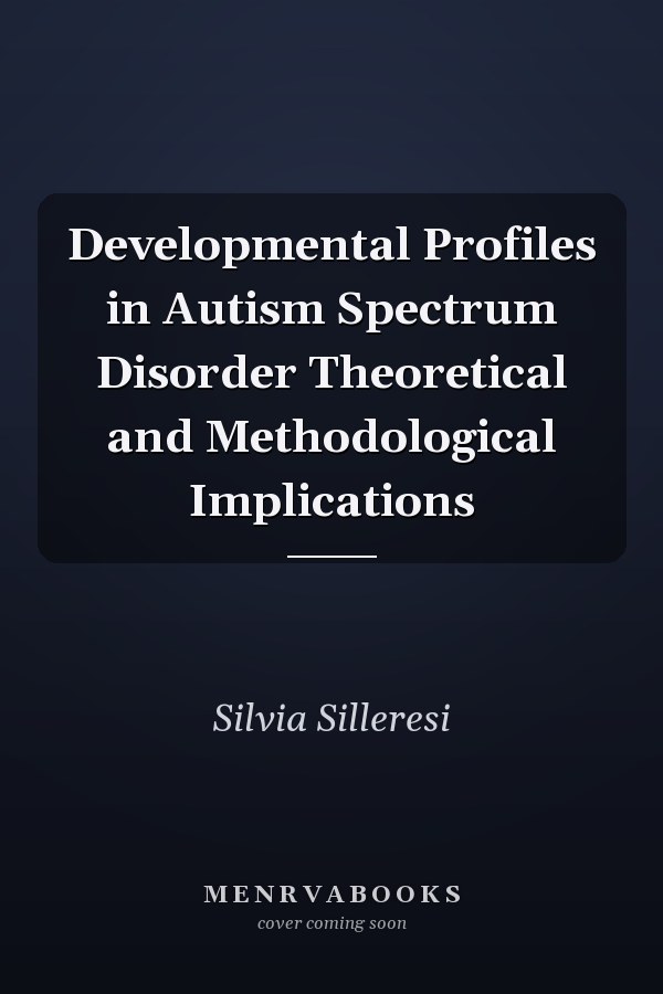 Developmental Profiles in Autism Spectrum Disorder Theoretical and Methodological Implications