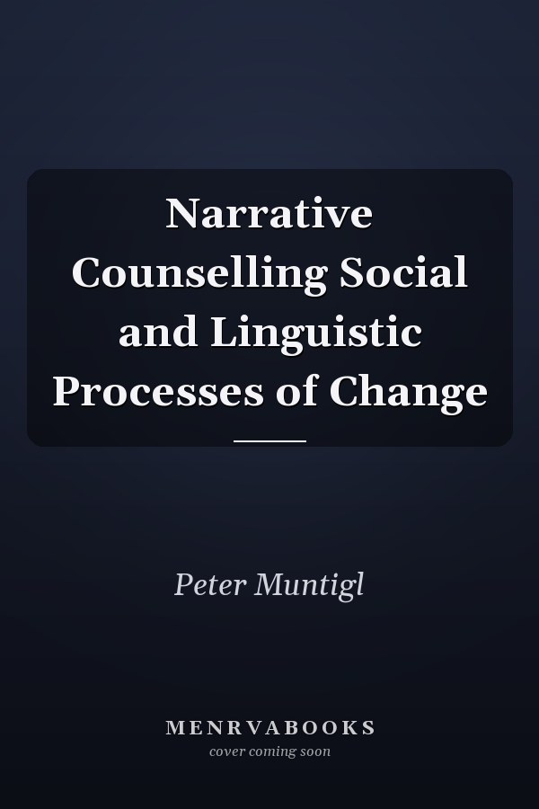 Narrative Counselling Social and Linguistic Processes of Change