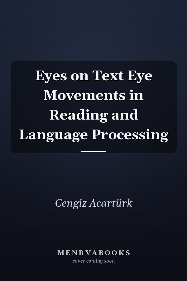Eyes on Text Eye Movements in Reading and Language Processing