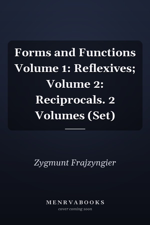 Forms and Functions Volume 1: Reflexives; Volume 2: Reciprocals. 2 Volumes (Set)