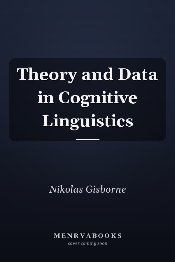 Theory and Data in Cognitive Linguistics