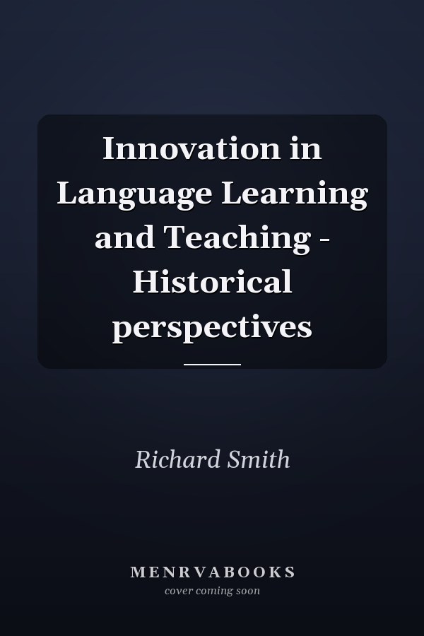 Innovation in Language Learning and Teaching - Historical perspectives