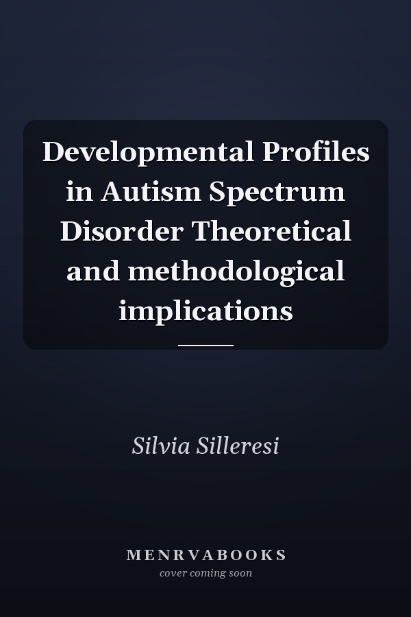 Developmental Profiles in Autism Spectrum Disorder Theoretical and methodological implications