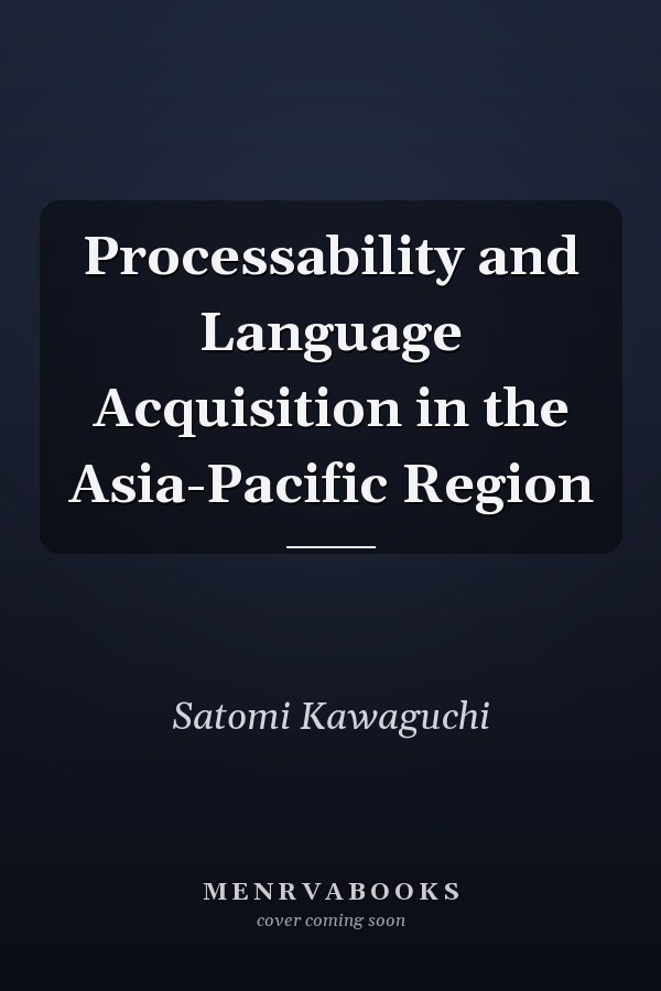 Processability and Language Acquisition in the Asia-Pacific Region