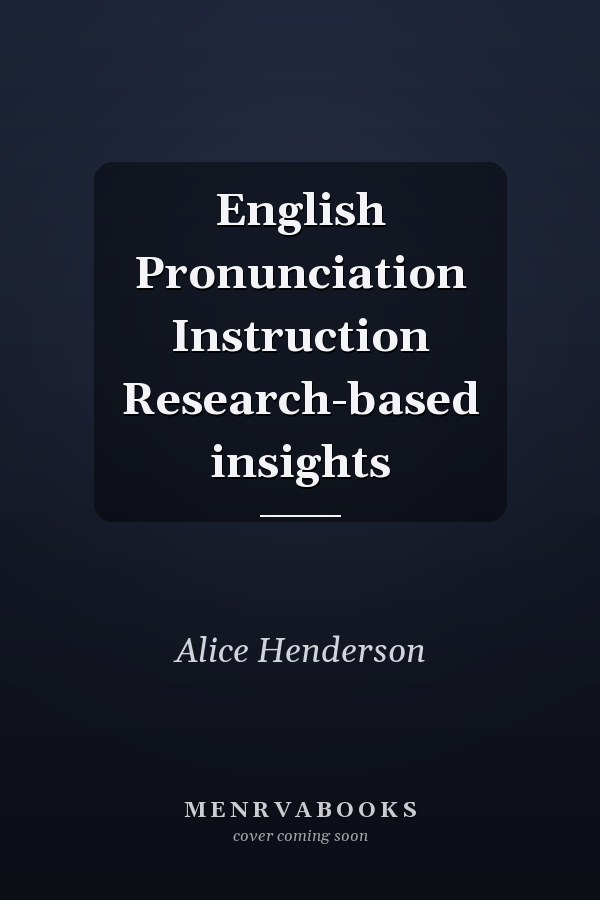 English Pronunciation Instruction Research-based insights