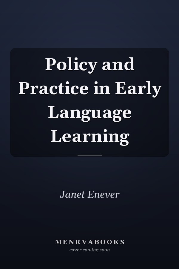 Policy and Practice in Early Language Learning