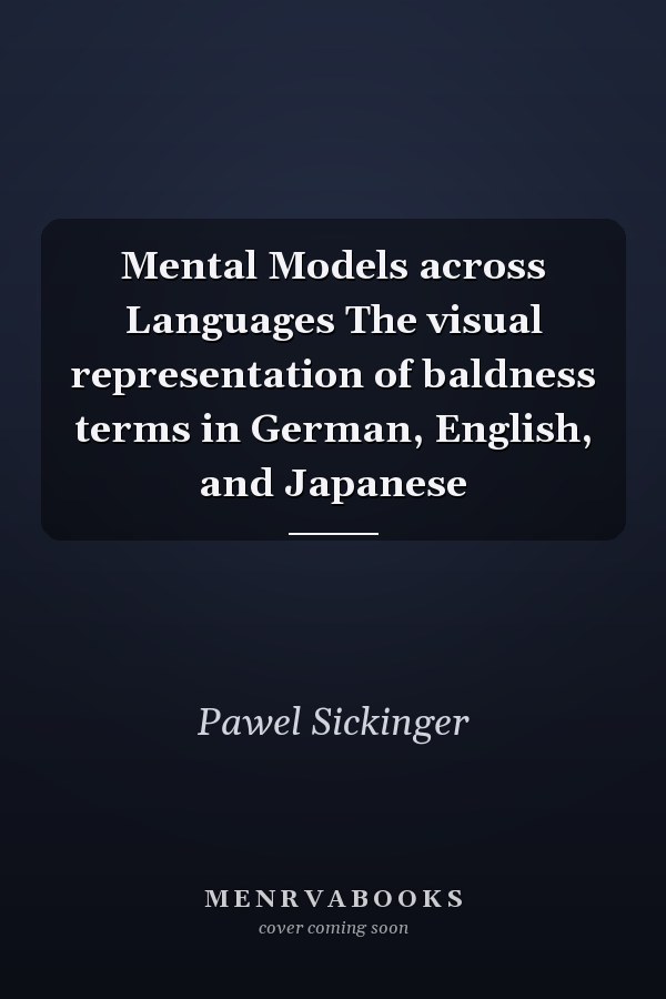 Mental Models across Languages The visual representation of baldness terms in German, English, and Japanese
