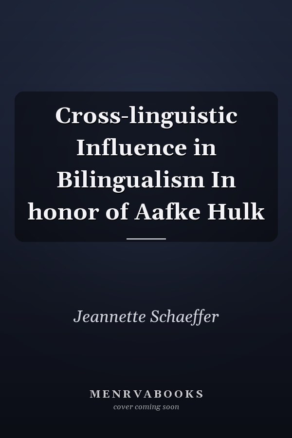 Cross-linguistic Influence in Bilingualism In honor of Aafke Hulk
